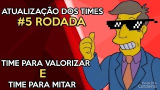 Dicas para a 5 Rodada - Times Atualizados - CartolaFC 2019