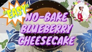 Easy No-Bake Blueberry Cheesecake/ How to make Blueberry Cheesecake