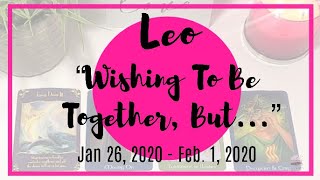 ♌️ Leo: Wishing To Be Together, But... | Jan 26 - Feb 1, 2020 | General Weekly
