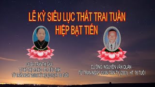 TỔ ĐÌNH LINH BỬU
 LỄ KỲ SIÊU LỤC THẤT TRAI TUẦN CỤ BÀ: TRẦN THỊ SÁU HT 88 TUỔI