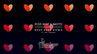 Miss Nine & Basto - Deep Deep Down ft. Nat Conway