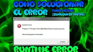 Como Solucionar El Error " RUNTIME ERROR " Para Metin2