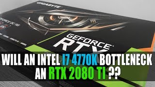 Will an Intel i7 4770K Bottleneck an RTX 2080 Ti ? | Performance & Benchmarks