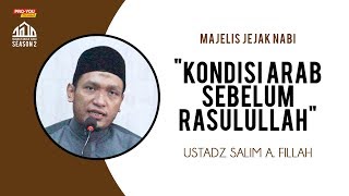"Kondisi Arab Sebelum Rasulullah" | Ustadz Salim A. Fillah | MJN SEASON 2