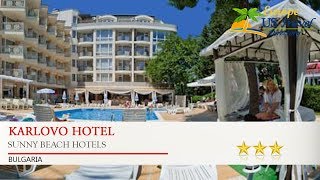 Karlovo Hotel - Sunny beach Hotels, Bulgaria