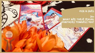 ?18+ WHAT ARE THEIR SEXUAL FANTASIES? PICK A CARD TAROT?