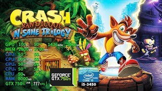 Crash Bandicoot N. Sane Trilogy | GTX 750Ti 2GB + i5-3450 + 8GB RAM