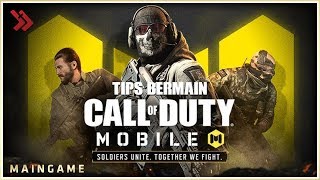 Cocok Untuk "PEMULA", Inilah Tips Untuk Bermain Call of Duty Mobile!!