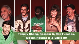 Tommy Chong, Kassem G, Ron Funches, Megan Neuringer & Eddie Ifft | Getting Doug with High