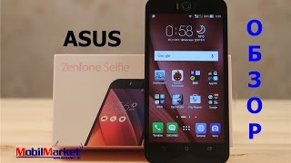 Обзор ASUS ZENFONE SELFIE - MSM8939, 3/32GB, 5.5" IPS FHD, 13/13MP, 3000 mAh .:MobilMarket.ru:.