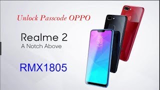 Unlock Passcode OPPO Realme 2 RMX1805 with official rom