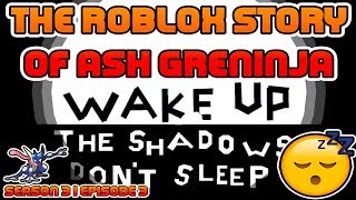 The ROBLOX Story of Ash-Greninja | S3 E3 | ~ ROBLOX Series