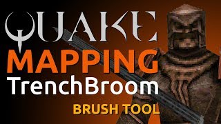 Mapping for Quake: TrenchBroom 2 - Brush Tool & Tips