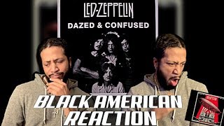 Led Zeppelin - DAZED & CONFUSED | CRITIQUED BY A BLACK AMERICAN‼️???