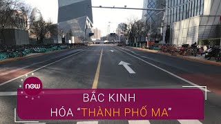 Bắc Kinh bỗng chốc hóa “thành phố ma” | VTC Now