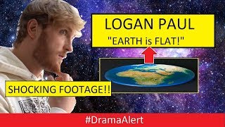 Logan Paul thinks the EARTH is FLAT! ( FOOTAGE) #DramaAlert