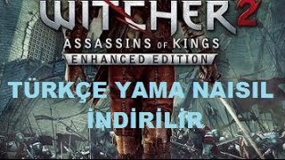 Witcher 2 Türkçe Yama Nasıl İndirilir