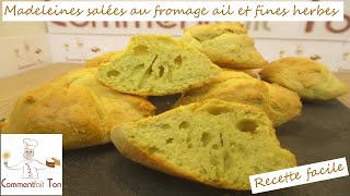 Madeleines salées au fromage ail et fines herbes  par Commentfait Ton