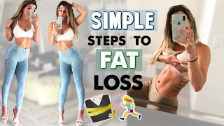 SIMPLE STEPS TO FAT LOSS | My Personal How-To
