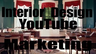 Interior Design Services - How to use YouTube for Marketing