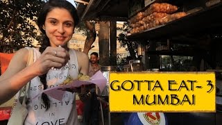 Gotta Eat || Part 3 || Mumbai