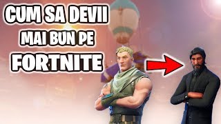CUM SA DEVII MAI BUN PE FORTNITE