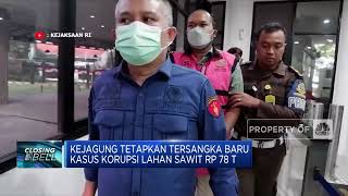 Kejagung Tetapkan Tersangka Baru Kasus Korupsi Lahan Sawit Rp 78 T