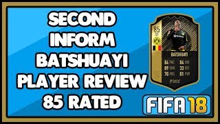 FIFA 18 SECOND INFORM BATSHUAYI PLAYER REVIEW (85) RATED