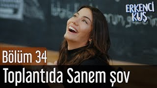 Erkenci Kuş 34. Bölüm - Toplantıda Sanem Şov