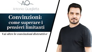 Convinzioni distruttive, quanto ti limitano?