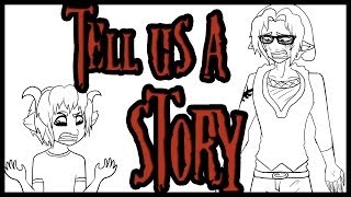 Tell Us a Story!