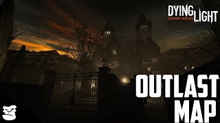 Dying Light — Custom Map — Outlast!