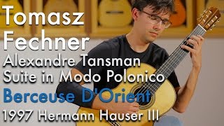 Tansman Berceuse D'Orient – Tomasz Fechner plays 1997 Hermann Hauser III