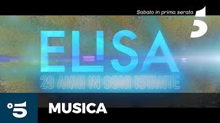 Elisa, 20 anni in un istante - Sabato 14 luglio, in prima serata su Canale 5