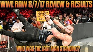 WWE Raw 8/7/17 Full Show Review & Results: ROMAN REIGNS VS BRAUN STROWMAN LAST MAN STANDING!
