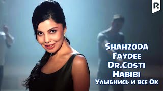 Shahzoda feat Faydee & Dr.Costi - Habibi (Улыбнись и все Ок)