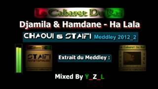 Staifi 2012 Djamila & Hamdane - Ha Lala Remix By Y_Z_L