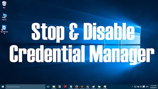 How to disable and stop the Credential Manager in Windows 10
