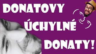 ツ DONATOLIVE - ÚCHYLNÉ DONATY #1| Donatovy úchylné donaty + donate od GRINDERRERA a MichaelaAveraga