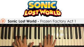 Sonic Lost World - Frozen Factory Act 1 (Piano Cover) | Patreon Dedication #165