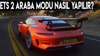 Euro Truck Simulator 2 Araba Modu Nasıl Yapılır ?? (Detaylı Anlatım)?