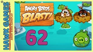 Angry Birds Blast ? Level 62 Hard - 3 Stars Walkthrough, No Boosters