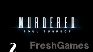 Murdered: Soul Suspect №2"Возбуждено новое дело"