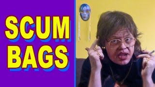 SCUM BAGS