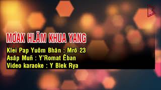 Nhạc Thánh Êđê - MƠAK HLĂM KHUA YANG | Asăp Muñ : Y'Romat Êban