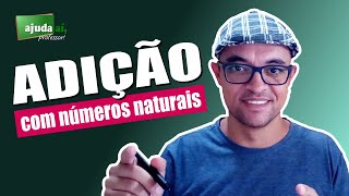 Adição com Números Naturais | Ajuda Aí, Professor!