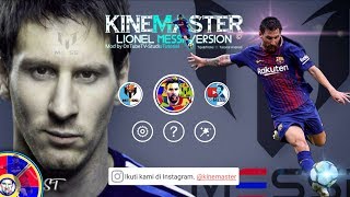 Kinemaster Pro Lionel Messi Version | KM Lio Messi (Kinemaster Pro 2019)