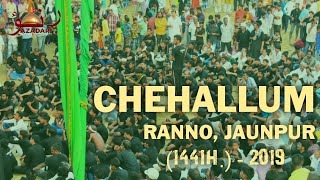 Chehallum Shaheedan-E- Karbala || Ranno Jaunpur - (1441H.) 2019