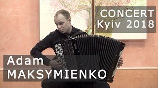 Adam Maksymienko - Kyiv 2018 Ukrainian Bayan & Accordion Day - [FULL CONCERT] Akordeon Accordeon