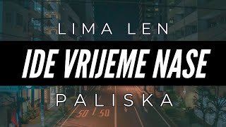 Lima Len x Paliska - Ide Vrijeme Nase